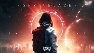 🚀 Hysta - Sky Ablaze 🚀 (Revealer Remix)