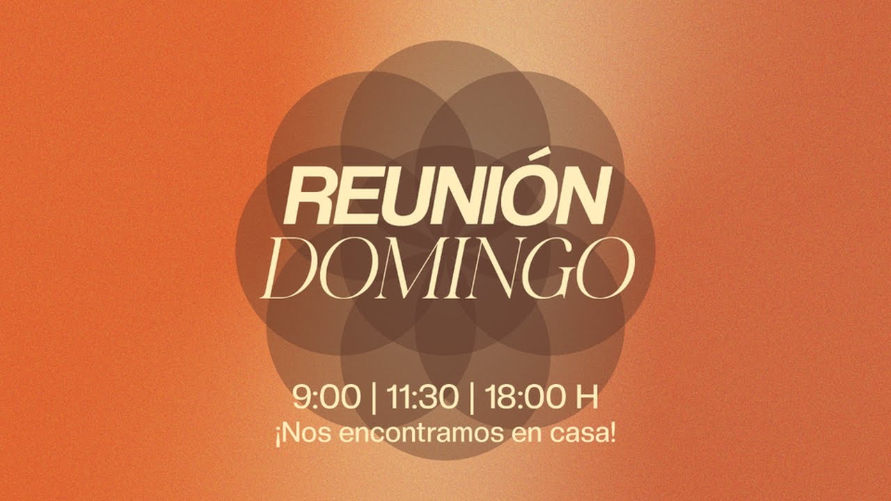 Reunión General | 18:00 H | Domingo 9 de Marzo del 2024 - YouTube