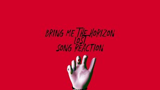 IT'S REALLY GOOD | Bring Me The Horizon - LosT : Song Reaction