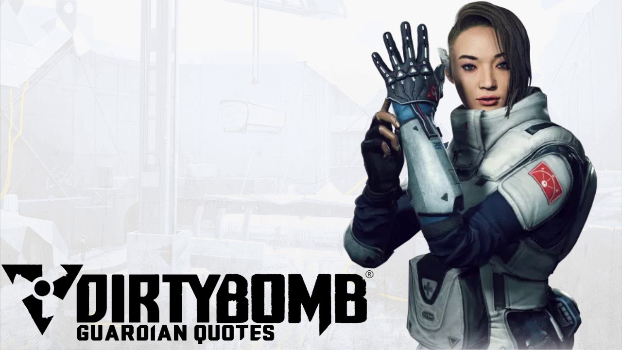 Dirty Bomb - Guardian Quotes/Voice Lines