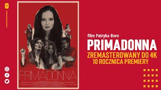 PRIMADONNA 4K reżyseria Patryk Boro 2013/2023  Agnieszka Rataj Ilona Felicjańska Dariusz Jezierski