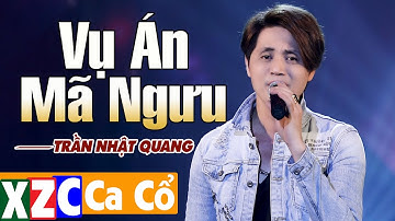 Ca Sĩ mà hát Ca Cổ Hơi Dài thứ gì chịu nổi VỤ ÁN MÃ NGƯU (#VAMN) - Trần Nhật Quang