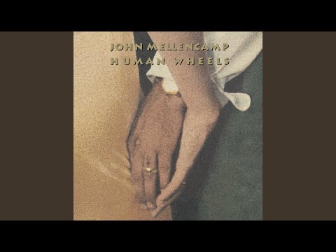 Human Wheels - John Mellencamp