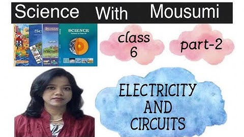 NCERT class-6 Science”ELECTRICITY AND CIRCUITS”part-2 ch-12
