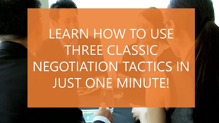 Learn how to use three classic negotiation tactics in just one minute!