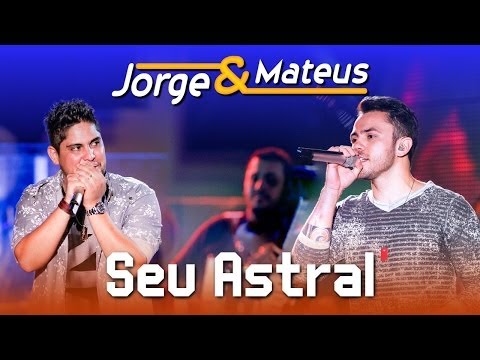 Jorge & Mateus - Seu Astral - [DVD Ao Vivo em Jurerê] - (Clipe Oficial)