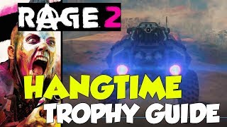 Rage 2 HANGTIME TROPHY / ACHIEVEMENT GUIDE