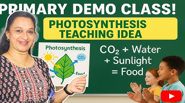 PSC + CBSE Demo Class | Best Way toTeach Photosynthesis in Interview