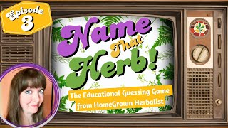 Name That Herb - Episode 3 | Educational Guessing Game Episode Three Ask The Herbalist