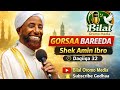GORSAA BAREEDAA Shek Amin Ibro Daqiiqa 32 Bilal Oromoo Media Subscribe Godhaa GORSAA BAREEDAA Shek Amin Ibro Daqiiqa 32 Bilal Oromoo Media Subscribe Godhaa