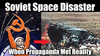 Soviet Space Propaganda Meets Engineering Reality - The Tragic Flight Of Soyuz 1