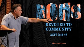 Devoted to Community  | Acts 2:42-47 | 10/23/22