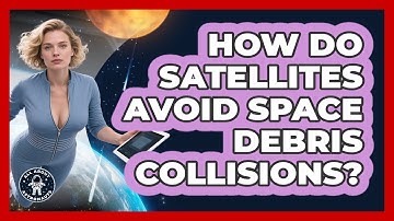 How Do Satellites Avoid Space Debris Collisions? - All About Astronauts
