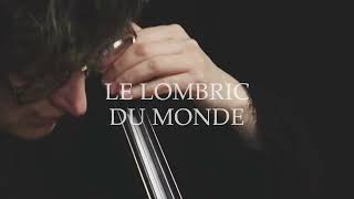 Le lombric du monde - en création - étape 2