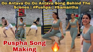 Oo Antava Oo Oo Antava Song Behind The Scenes | #Pushpa | #Samantha | Pushpa Song Making