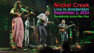 Nickel Creek - Somebody More Like You (live in Amsterdam, September 2, 2023)