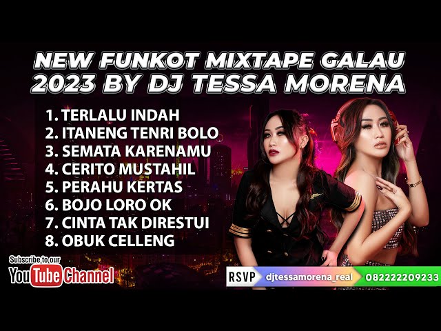 NEW MIXTAPE DJ FUNKOT SUPER GALAU 2023 BY DJ TESSA MORENA class=