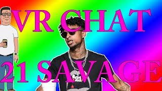 21 Savage Deported To Vr Chat Funny Moments