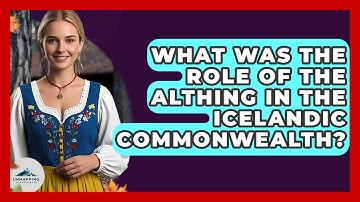 What Was The Role Of The Althing In The Icelandic Commonwealth? - Unmapping Scandinavia