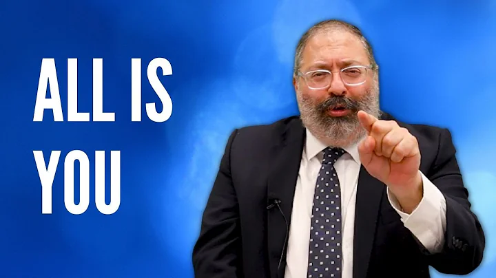 Rabbi YY Jacobson: All Is You