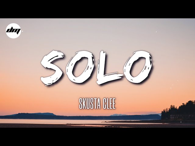 Skusta Clee - Solo (Lyrics) class=