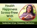How art of livings happiness program  sudarshan kriya transformed our lives within 4 days