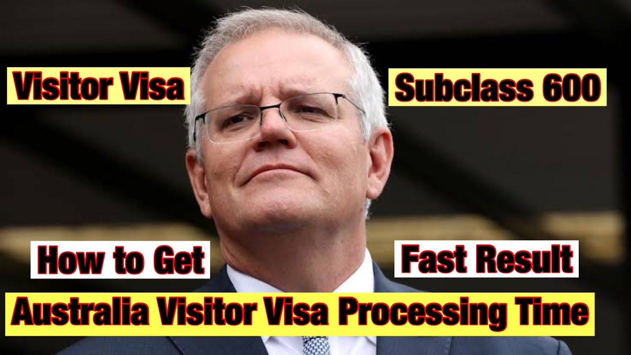 Australia Visitor Visa Processing TimeSubclass 600 How To Get Fast ResultsLatest Update YouTube