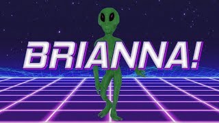 HAPPY BIRTHDAY BRIANNA! - ALIEN REMIX