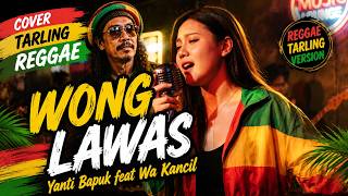 WONG LAWAS - Yanti Bapuk feat Wa Kancil | COVER REGGAE SKA - HypeBeat Daily ‼️TARLING VIRAL TERBARU