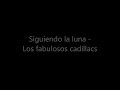 Siguiendo la Luna. Los Fabulosos Cadillacs