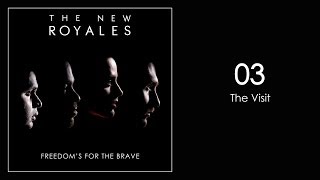 The New Royales - The Visit (Freedom's for the Brave)