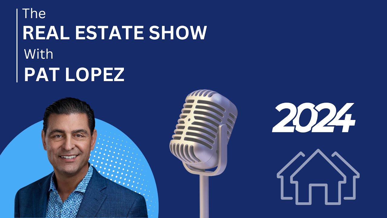 The Real Estate Show with Pat Lopez 2024 MidYear Market Update YouTube