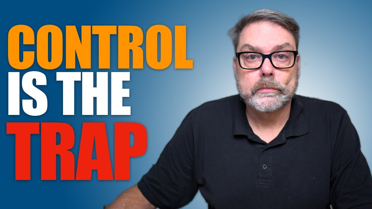 Чем больше вы пытаетесь это контролировать, тем хуже становится ситуация.