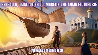 Perralla_ Djali qe sfidoi mbretin dhe anija fluturuese #shqip #perralla #film #tregimiidites #cute
