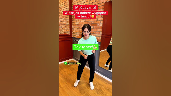 😎Mężczyzno! Wiesz jak dobrze wyglądać w tańcu?