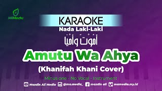 Karaoke Amutu Wa Ahya - Khanifah Khani Cover Nada Laki-laki أموت وأحيا