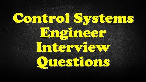 Control Systems Engineer Interview Questions