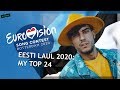 EUROVISION 2020 ESTONIA: MY TOP 24 (Eesti Laul) W/ Ratings & Comments