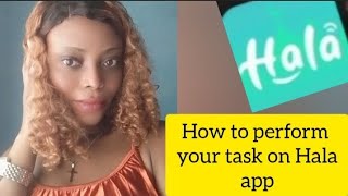 How to perform task on Hala app #tutorialapp #halaapptutoria #ytpost 