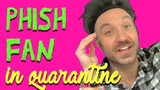 A Phish Fan Episode 4: Dinner and a Movie with Phish (Quarantine Special)