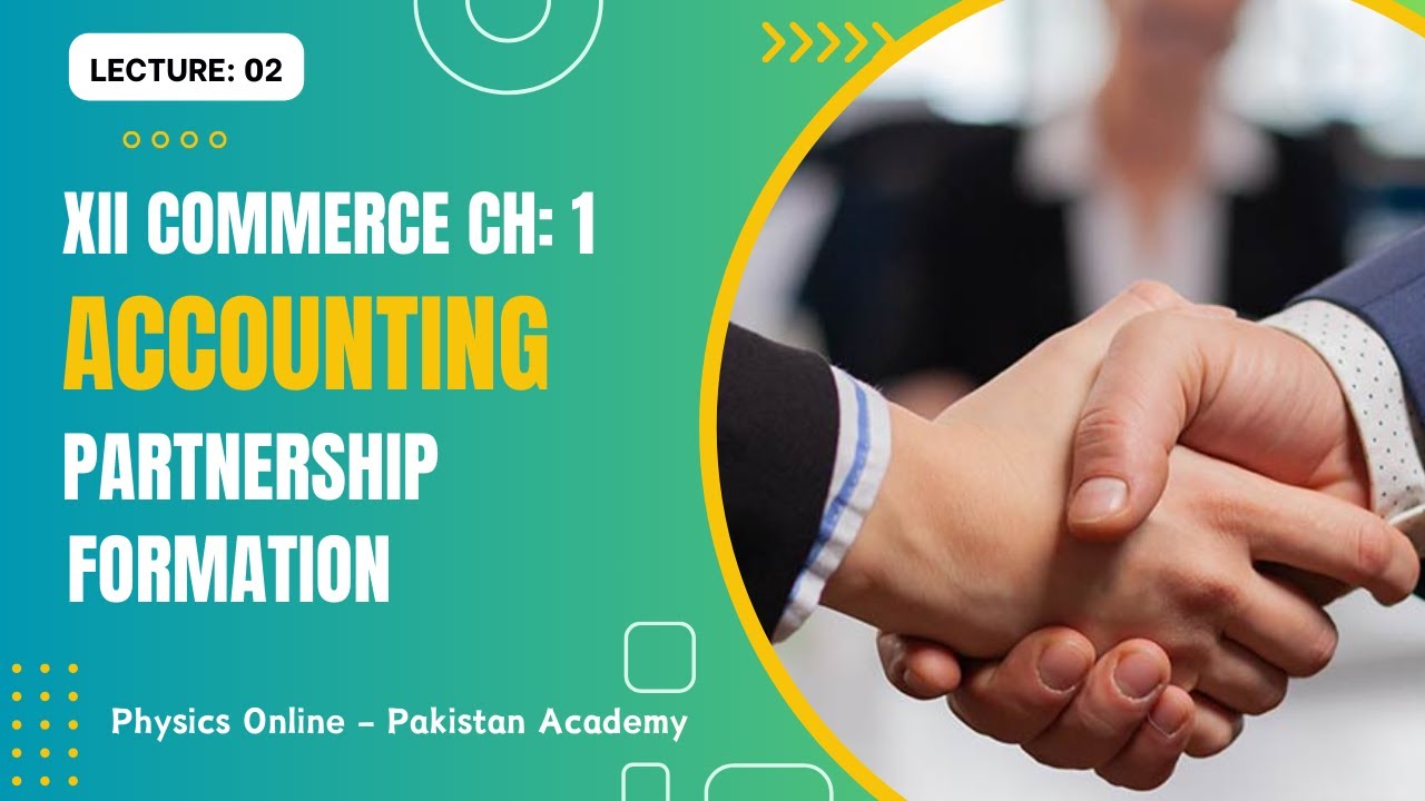 XII ACCOUNTING | CHAPTER 1 | PARTNERSHIP FORMATION | LECTURE 2 | Physics Online - Pakistan Academy