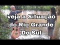 Casas em baixo d&#39;água,pessoas morrendo Aqui No RIO GRANDE DO SUL, TRISTE TRAGÉDIA NO SUL