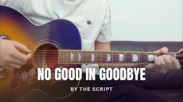The Script - No Good in Goodbye (cover)