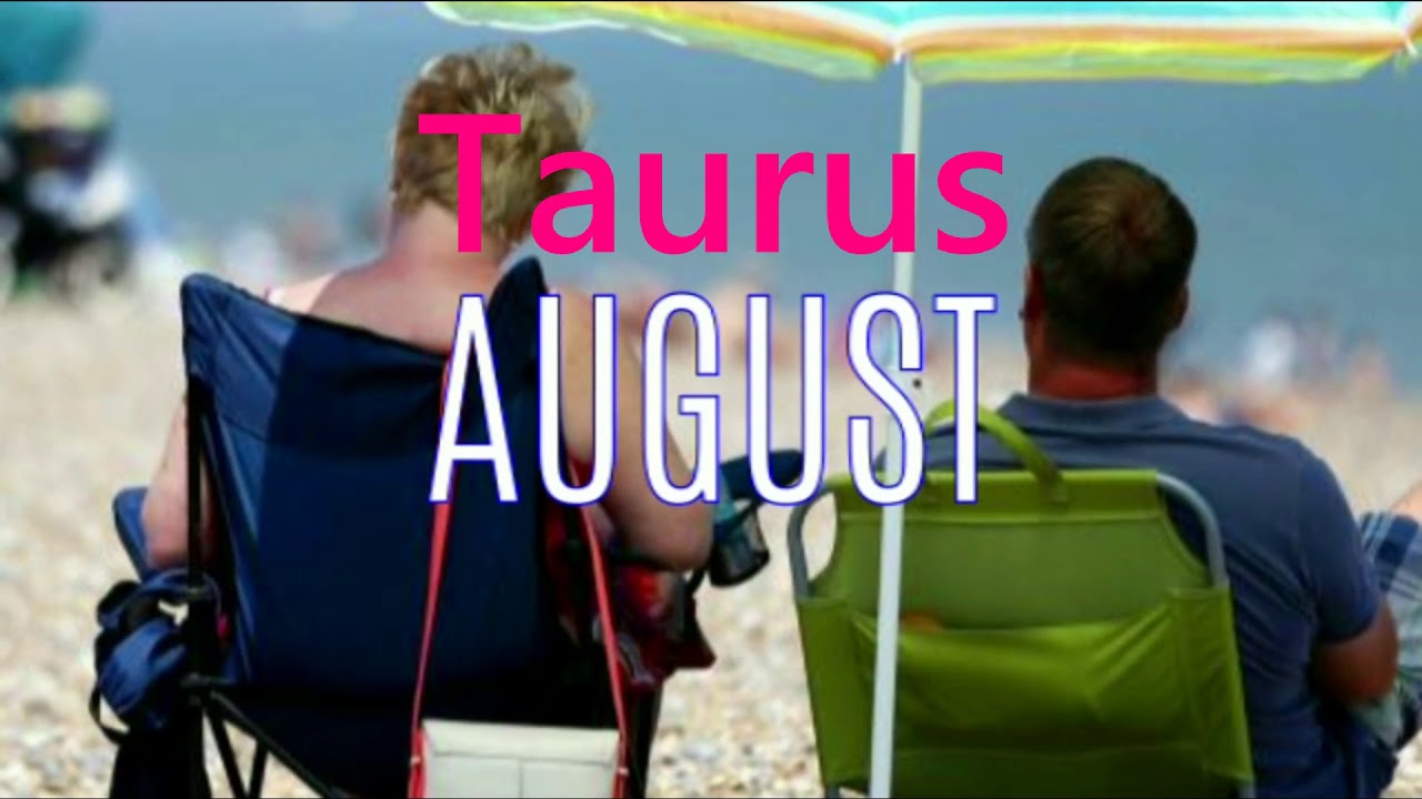 HELLO Taurus  your August 2018 Tarotscope by East Yorkshire Tarot