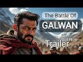 The Battle of Galwan | Fan-Made Concept Trailer | Salman Khan | Indian Army Action 2025