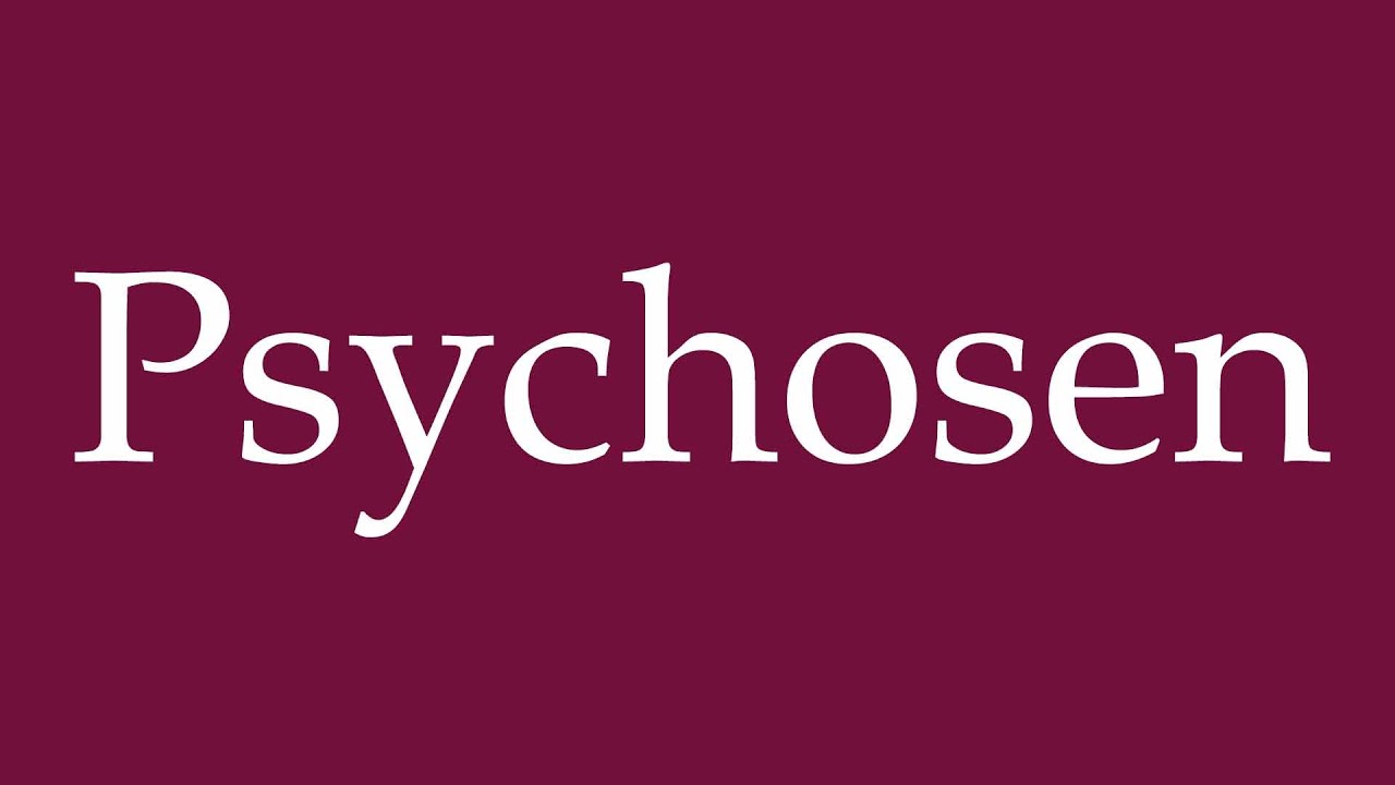 How to Pronounce ''Psychosen'' (Psychoses) Correctly in German