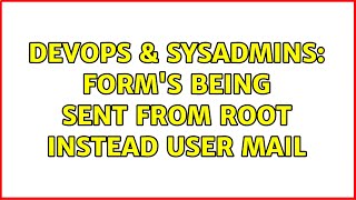 DevOps & SysAdmins: Form's being sent from root instead user mail