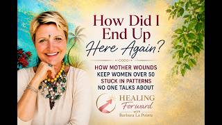 Mother Wounds, Narcissists & Women Over 50: What No One Talks About