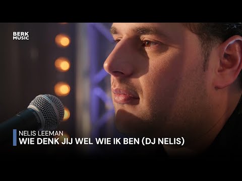 Nelis Leeman - Wie Denk Jij Wel Wie Ik Ben (DJ Nelis)