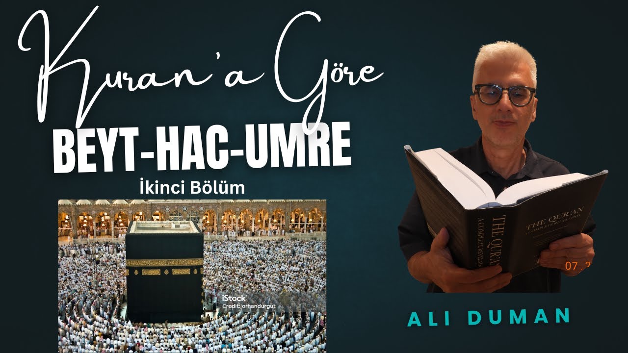 Kuran'a Göre Beyt - Hac - Umre Kavramları - Bölüm 2
